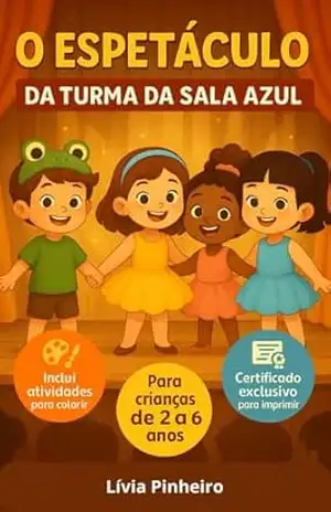 O Espetáculo da Turma da Sala Azul: O valor de cada talento na construção de um espetáculo inesquecível – Lívia Pinheiro