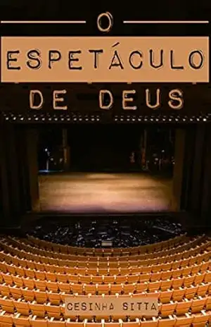 O Espetáculo de Deus – Cesinha Sitta