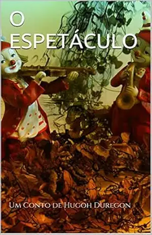 O ESPETÁCULO – Hugoh Duregon