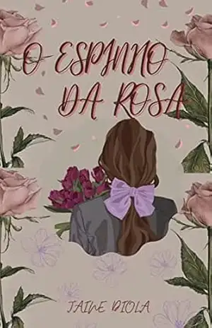 O Espinho da Rosa – Jaine Diola