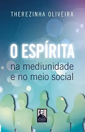 Capa do livro O Espírita na Mediunidade e no Meio Social - Therezinha Oliveira