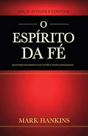 Capa do livro O Espírito da Fé - Mark Hankins
