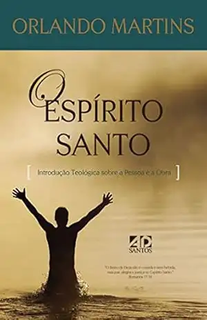 O Espírito Santo - Orlando Martins O Espírito Santo - Orlando Martins