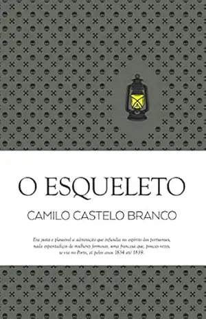 Capa do livro O Esqueleto (Clássicos Guerra e Paz Livro 1) - Camilo Castelo Branco