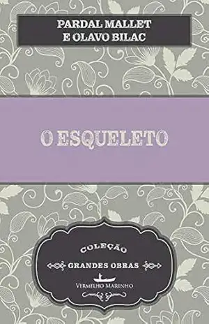 O esqueleto – Pardal Mallet