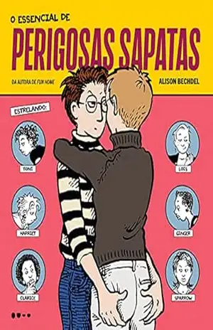 O essencial de perigosas sapatas – Alison Bechdel