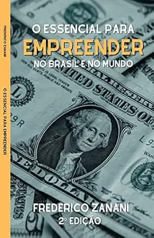 O Essencial para Empreender: No Brasil e no Mundo – Frederico Guilherme Zanani