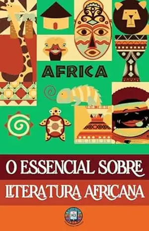 O essencial sobre Literatura Africana: Guia Completo de Análise de Obras para Fuvest, Unicamp e ENEM (O essencial para vestibulares) – Henderson Bariani O essencial sobre Literatura Africana: Guia Completo de Análise de Obras para Fuvest, Unicamp e ENEM (O essencial para vestibulares) – Henderson Bariani