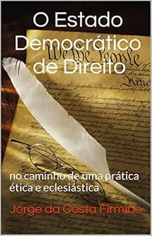 Capa do livro O Estado Democrático de Direito no caminho de uma prática ética e eclesiástica - Jorge da Costa Firmino