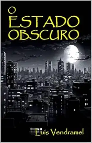O ESTADO OBSCURO – Luis Vendramel