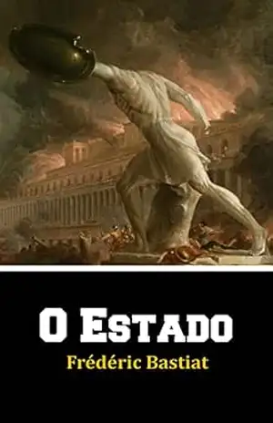 O Estado – Frédéric Bastiat