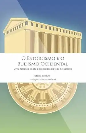 O estoicismo e o budismo ocidental – Patrick Ussher
