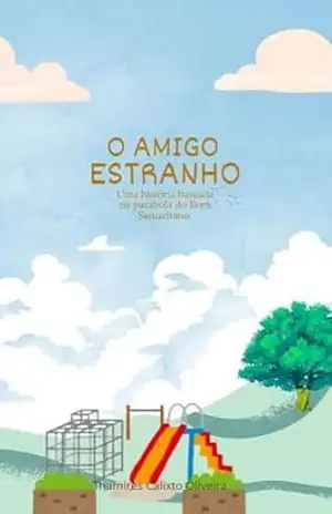 O Estranho Amigo: Uma história baseada na parábola do Bom Samaritano – Thamires Calixto