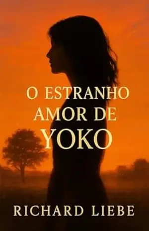 Capa do livro O Estranho Amor de Yoko - Richard Liebe
