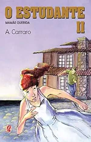 O estudante II: Mamãe querida – Adelaide Carraro