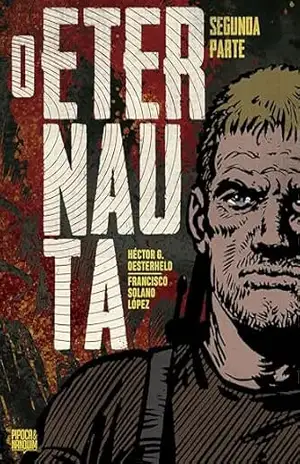 Capa do livro O Eternauta – Segunda Parte - Héctor Oesterheld