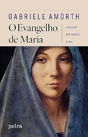 O Evangelho de Maria: A mulher que venceu o mal – Gabriele Amorth