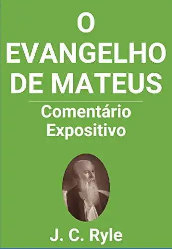 Baixar O Evangelho de Mateus: Comentário Expositivo – J. C. Ryle pdf, epub, mobi, eBook