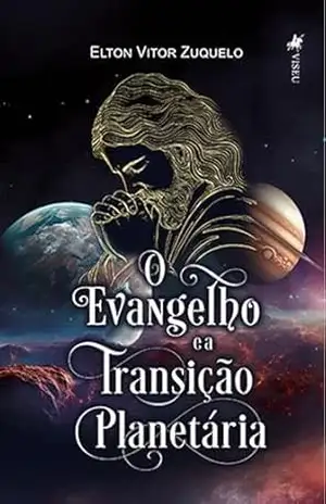 Capa do livro O Evangelho e a Transição Planetária - Elton Vitor Zuquelo
