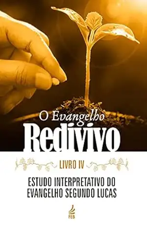 O evangelho redivivo – Livro IV – Marta Antunes de Oliveira de Moura (Organizadora)