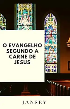 O Evangelho segundo a carne de Jesus – Jansey Franca