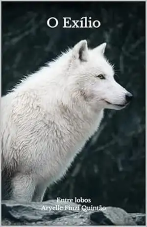 Capa do livro O Exílio: Volume 2: A Herdeira da Lua (Entre Lobos) - Aryelle  Finzi Quintão