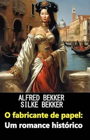 O fabricante de papel: Um romance histórico – Alfred Bekker