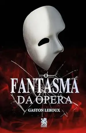 O Fantasma da Ópera – Gaston Leroux O Fantasma da Ópera – Gaston Leroux
