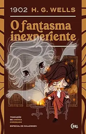 O fantasma inexperiente (Sociedade das Relíquias Literárias Livro 19) – H. G. Wells