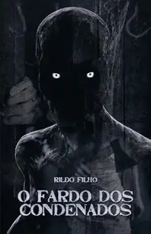 O Fardo dos Condenados – Rildo Filho
