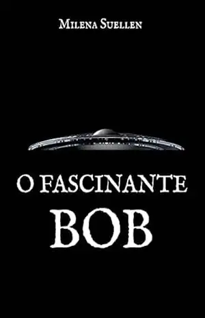 O Fascinante Bob (Fascinantes Livro 2) – Milena Suellen