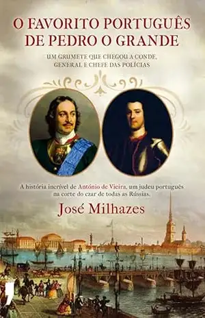 O Favorito Português de Pedro O Grande – José Milhazes