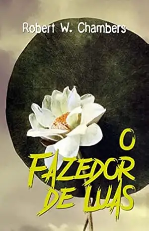 O fazedor de luas – Robert W. Chambers