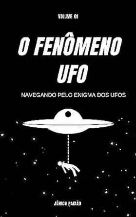 Baixar O FENÔMENO UFO: NAVEGANDO PELO ENIGMA DOS UFOS pdf, epub, mobi, eBook