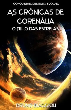 O Filho das Estrelas (As Crônicas de Corenália Livro 1) – Bruno Biaggioli