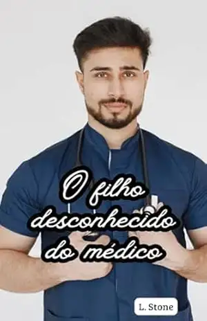 O filho desconhecido do médico – Leituras rápidas (Vilões que amamos) – L. Stone