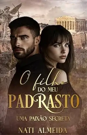 O Filho do meu Padrasto: Uma Paixão Secreta (Proibidos Livro 2) – Nati Almeida
