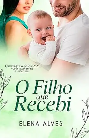 O Filho que Recebi – Elena  Alves