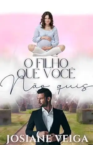 O Filho que Você não Quis – Josiane Veiga