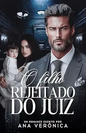 Capa do livro O FILHO REJEITADO DO JUIZ - ANA  VERÔNICA