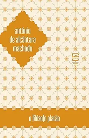 O filósofo Platão - António de Alcântara Machado O filósofo Platão - António de Alcântara Machado