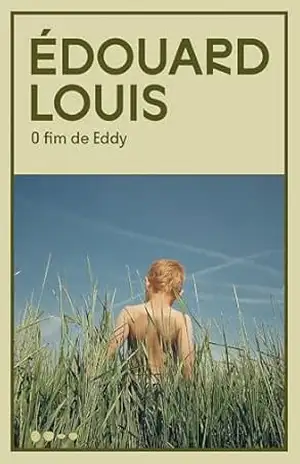 O fim de Eddy – Édouard Louis