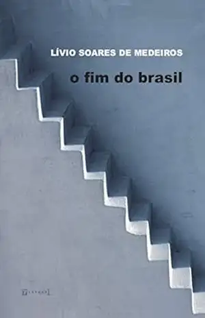 O fim do Brasil – Lívio Soares de Medeiros
