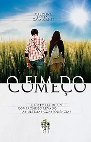 O Fim do Começo – Carolina Costa Cavalcanti O Fim do Começo – Carolina Costa Cavalcanti