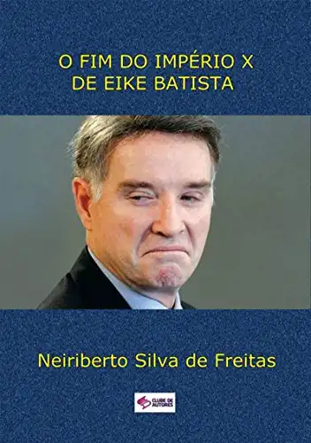 Baixar O Fim Do ImpÉrio X De Eike Batista pdf, epub, mobi, eBook