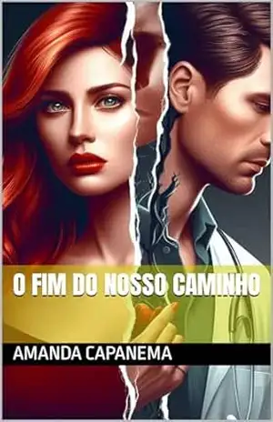 O Fim do nosso caminho – Amanda Capanema O Fim do nosso caminho – Amanda Capanema