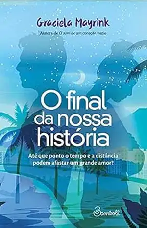 Capa do livro O Final da nossa história - Graciela Mayrink