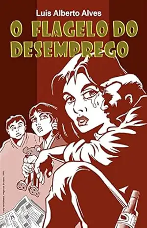 O flagelo do desemprego – Luís Alves