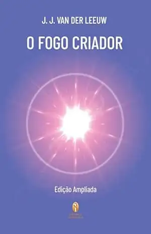 O Fogo Criador (Edição Ampliada) – J. J. Van Der Leeuw
