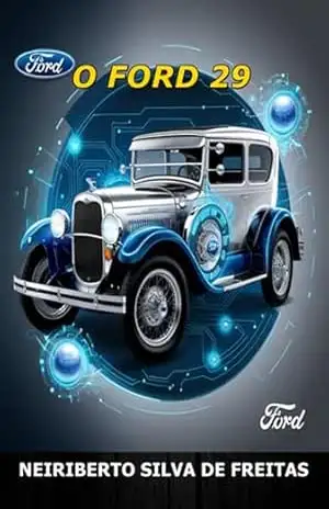 O Ford 29 – Neiriberto Silva De Freitas